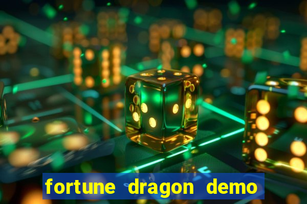 fortune dragon demo ganho certo